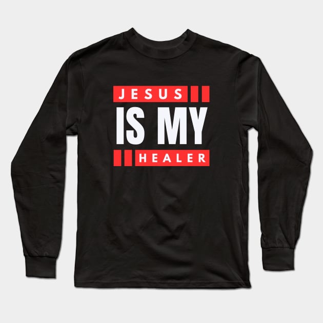 Jesus Is My Healer | Christian Saying Long Sleeve T-Shirt by All Things Gospel